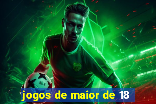 jogos de maior de 18